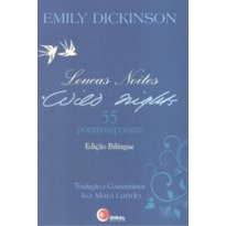 LOUCAS NOITES/WILD NIGHTS - 55 POEMAS/POEMS - EDIÇÃO BILÍNGUE