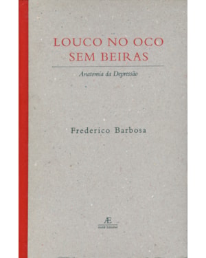 LOUCO NO OCO SEM BEIRAS: ANATOMIA DA DEPRESSÃO