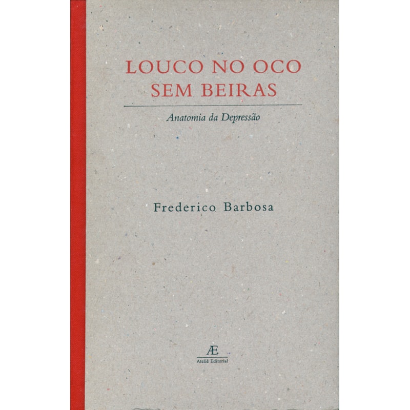 LOUCO NO OCO SEM BEIRAS: ANATOMIA DA DEPRESSÃO