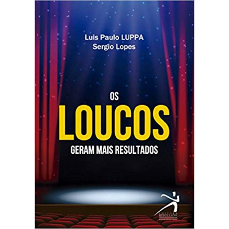 LOUCOS GERAM MAIS RESULTADOS