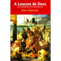 LOUCURA DE DEUS, A - DO COMBATE DOS TRES MONOTEISMOS