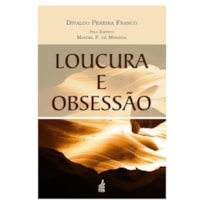 LOUCURA E OBSESSÃO