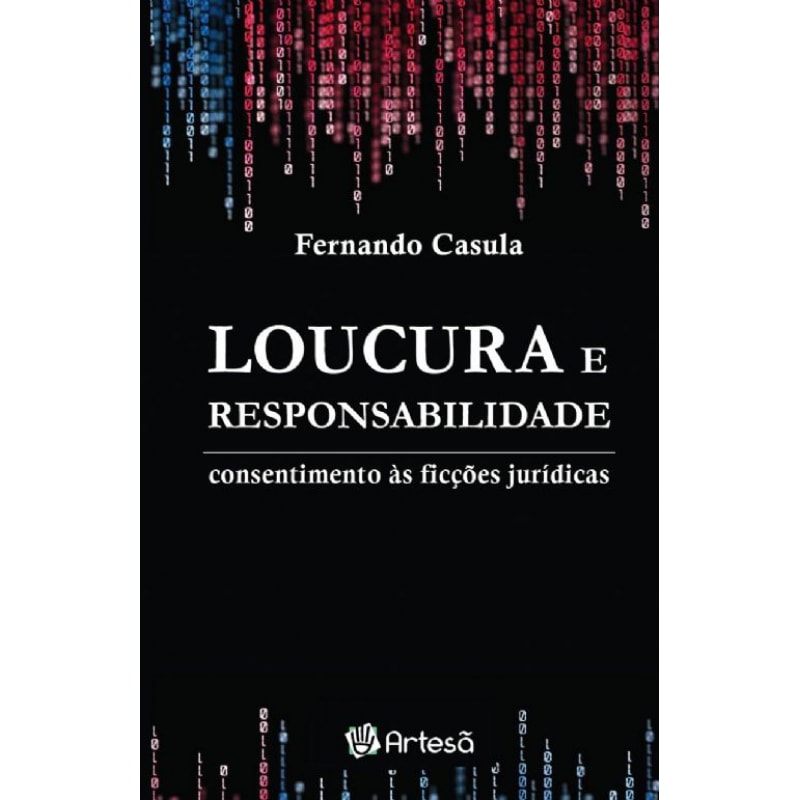 Loucura e responsabilidade: consentimento às ficções jurídicas