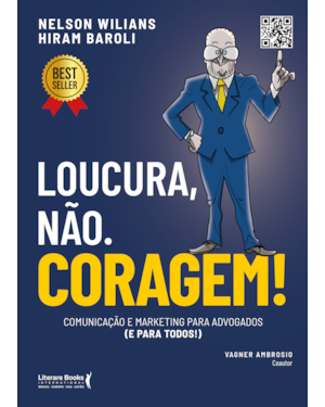 Loucura, não. Coragem!: Comunicação e marketing para advogados (e para todos)