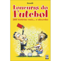 LOUCURAS DO FUTEBOL