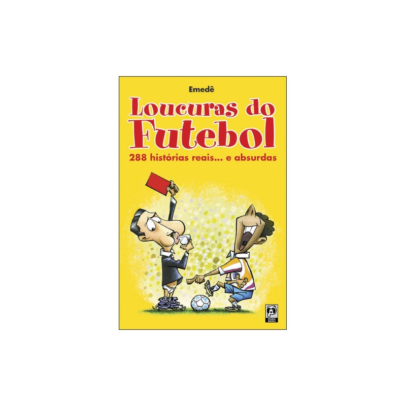 LOUCURAS DO FUTEBOL
