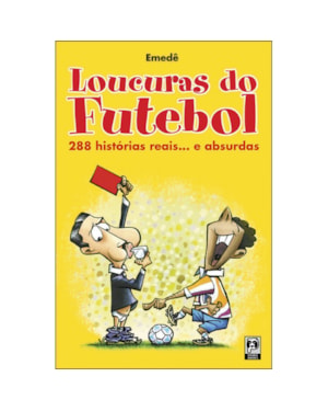 LOUCURAS DO FUTEBOL