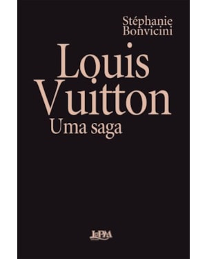 Louis Vuitton: uma saga