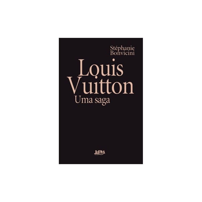 Louis Vuitton: uma saga