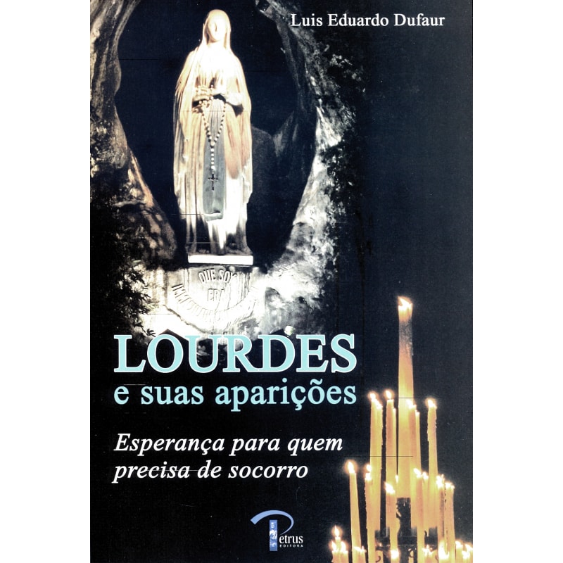 LOURDES E SUAS APARICOES LOURDES E SUAS APARICOES