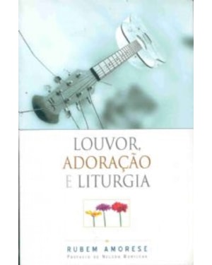 LOUVOR ADORACAO E LITURGIA