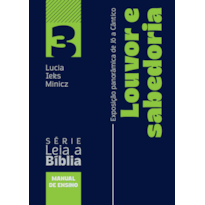 Louvor e sabedoria: Exposição panorâmica de Jó a Cântico