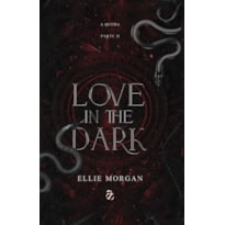 Love in The Dark Parte II (Capa Dura): Parte II A Queda