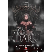 Love in The Dark Parte II: Parte II A Queda