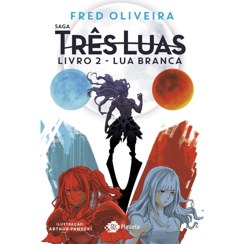 LUA BRANCA: LIVRO 2 DA SAGA TRÊS LUAS