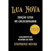 LUA NOVA - EDIÇÃO LUXO DE COLECIONADOR