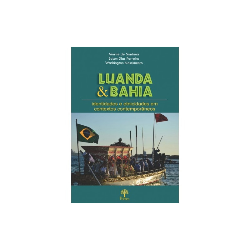 LUANDA & BAHIA: IDENTIDADES E ETNICIDADES EM CONTEXTOS CONTEMPORÂNEOS