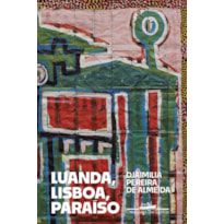 LUANDA, LISBOA, PARAÍSO