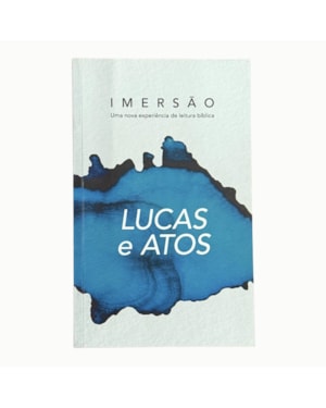 Lucas e Atos - Imersão: Uma nova experiência de leitura bíblica
