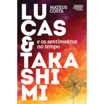 LUCAS E TAKASHIMI E OS SENTIMENTOS NO TEMPO