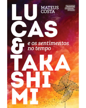 LUCAS E TAKASHIMI E OS SENTIMENTOS NO TEMPO