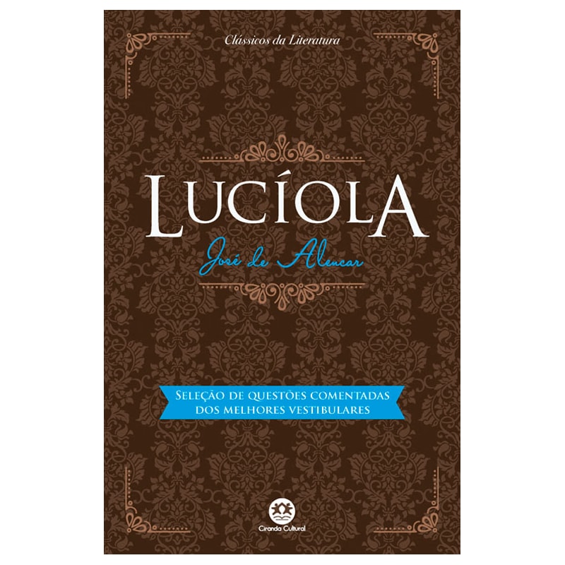 LUCÍOLA - COM QUESTÕES COMENTADAS DE VESTIBULAR