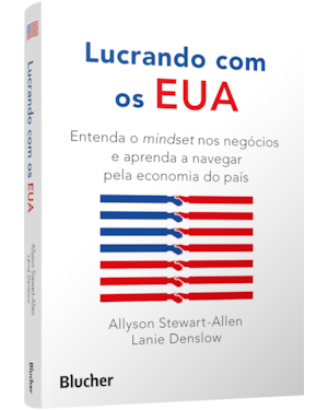 Lucrando com os EUA: entenda o mindset nos negócios e aprenda a navegar pela economia do país