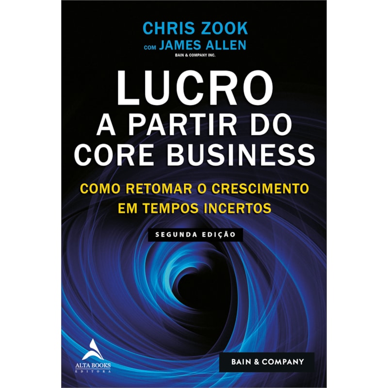Lucro a partir do Core Business: como retomar o crescimento em tempos incertos