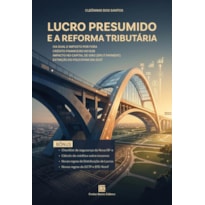 LUCRO PRESUMIDO E A REFORMA TRIBUTÁRIA