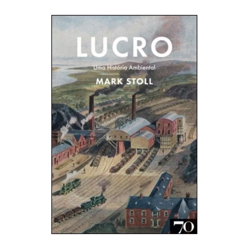 Lucro - Uma história ambiental