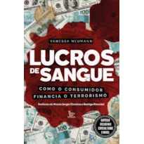 LUCROS DE SANGUE: COMO O CONSUMIDOR FINANCIA O TERRORISMO