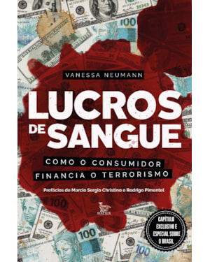 LUCROS DE SANGUE: COMO O CONSUMIDOR FINANCIA O TERRORISMO