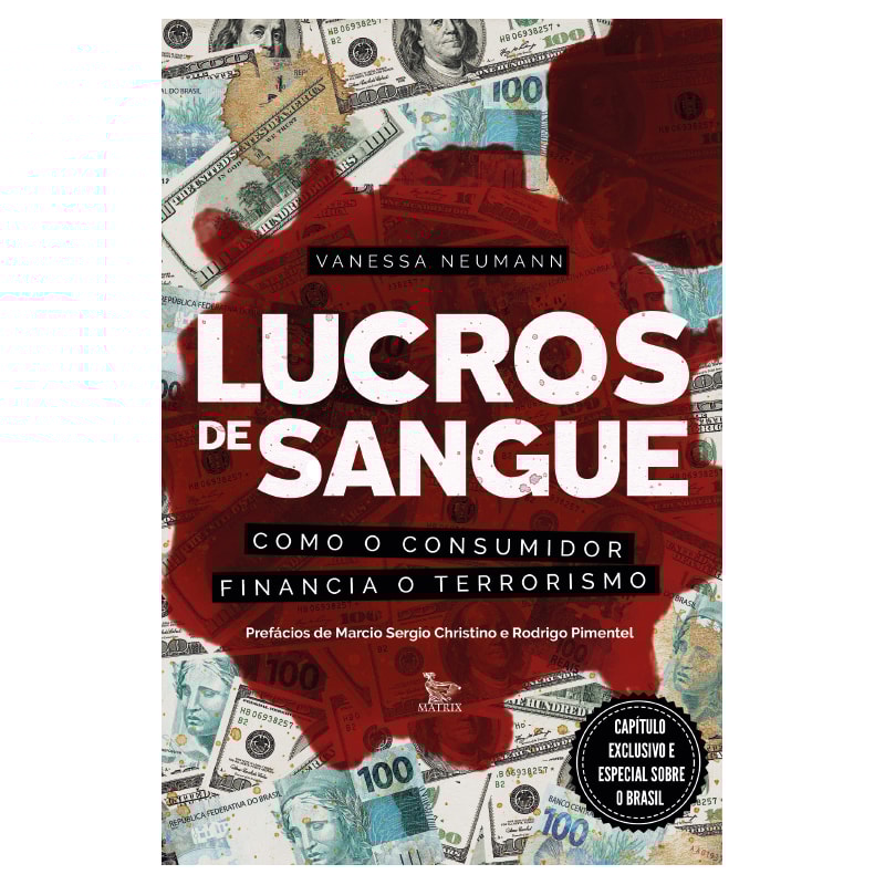 LUCROS DE SANGUE: COMO O CONSUMIDOR FINANCIA O TERRORISMO