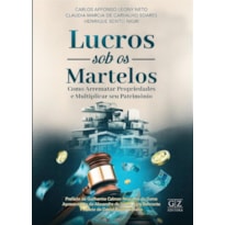 LUCROS SOB OS MARTELOS COMO ARREMATAR PROPRIEDADES E MULTIPLICAR SEU PATRIMÔNIO