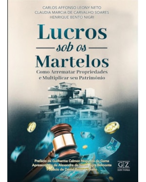 LUCROS SOB OS MARTELOS COMO ARREMATAR PROPRIEDADES E MULTIPLICAR SEU PATRIMÔNIO