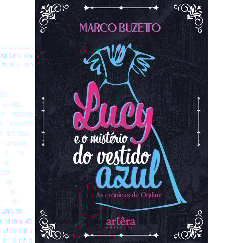 LUCY E O MISTÉRIO DO VESTIDO AZUL: AS CRÔNICAS DE ONDINE