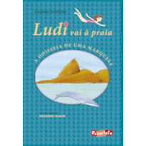 LUDI VAI À PRAIA: A ODISSEIA DE UMA MARQUESA (NOVA EDIÇÃO)