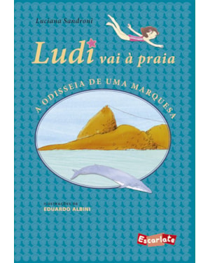 LUDI VAI À PRAIA: A ODISSEIA DE UMA MARQUESA (NOVA EDIÇÃO)