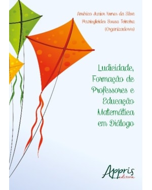LUDICIDADE, FORMAÇÃO DE PROFESSORES E EDUCAÇÃO MATEMÁTICA EM DIÁLOGO
