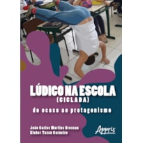 LÚDICO NA ESCOLA (CICLADA): DO OCASO AO PROTAGONISMO