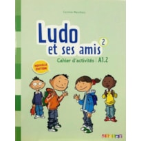 LUDO ET SES AMIS 2 - CAHIER D´ACTIVITES - NOUVELLE EDITION