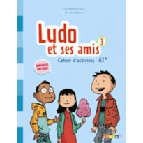 LUDO ET SES AMIS 3 - CAHIER D´ACTIVITES - NOUVELLE EDITION