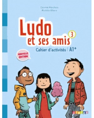 LUDO ET SES AMIS 3 - CAHIER D´ACTIVITES - NOUVELLE EDITION