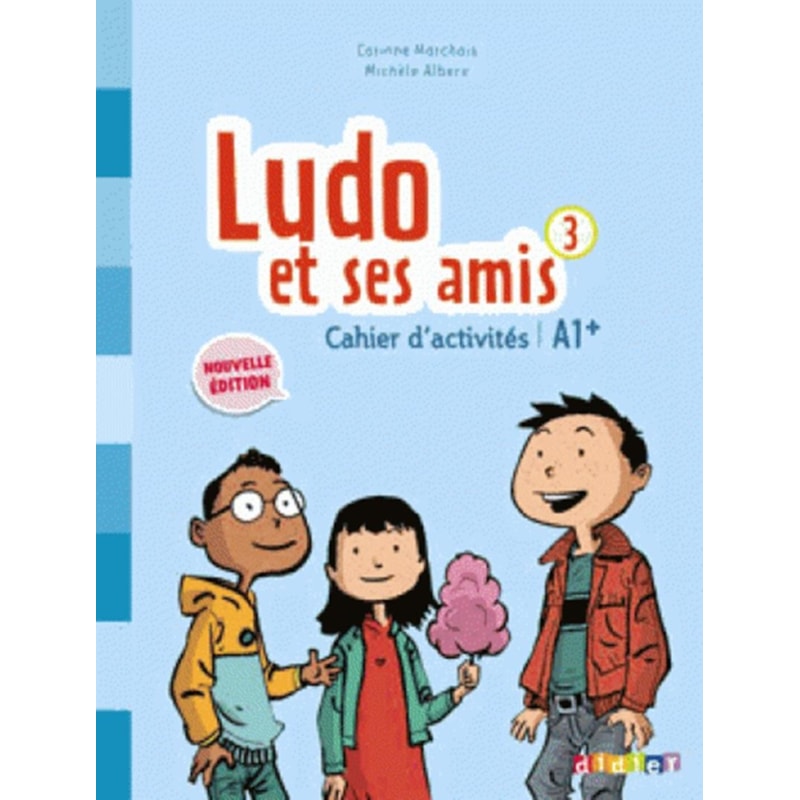 LUDO ET SES AMIS 3 - CAHIER D´ACTIVITES - NOUVELLE EDITION