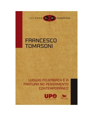 LUDWIG FEUERBACH E A FRATURA NO PENSAMENTO CONTEMPORÂNEO