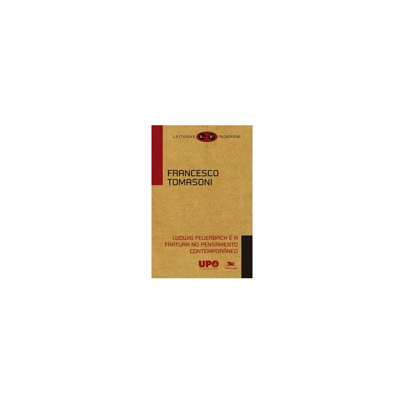 LUDWIG FEUERBACH E A FRATURA NO PENSAMENTO CONTEMPORÂNEO