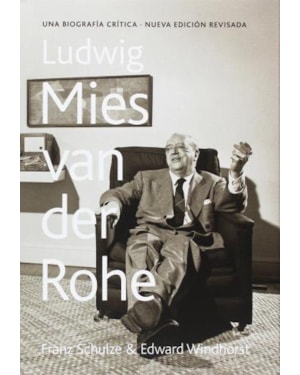 Ludwig mies van der rohe.una biografía crítica