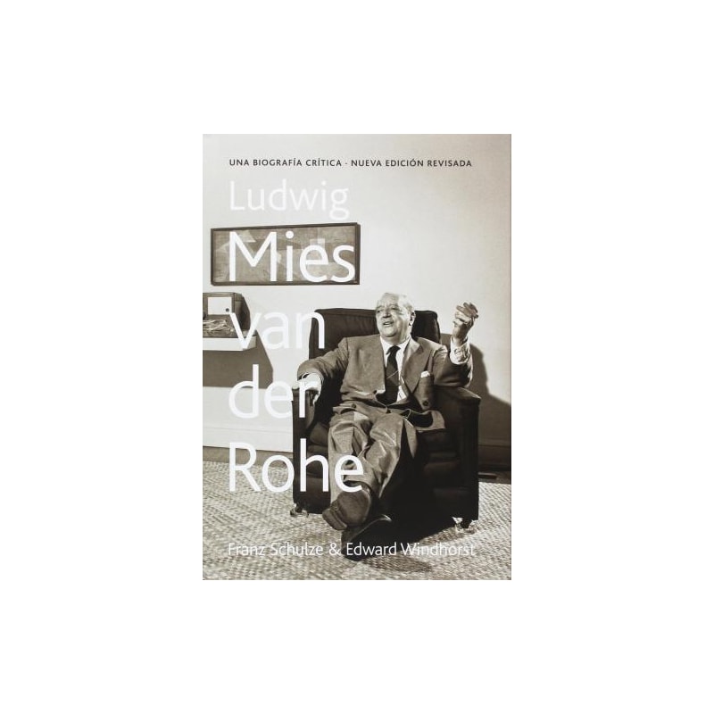 Ludwig mies van der rohe.una biografía crítica
