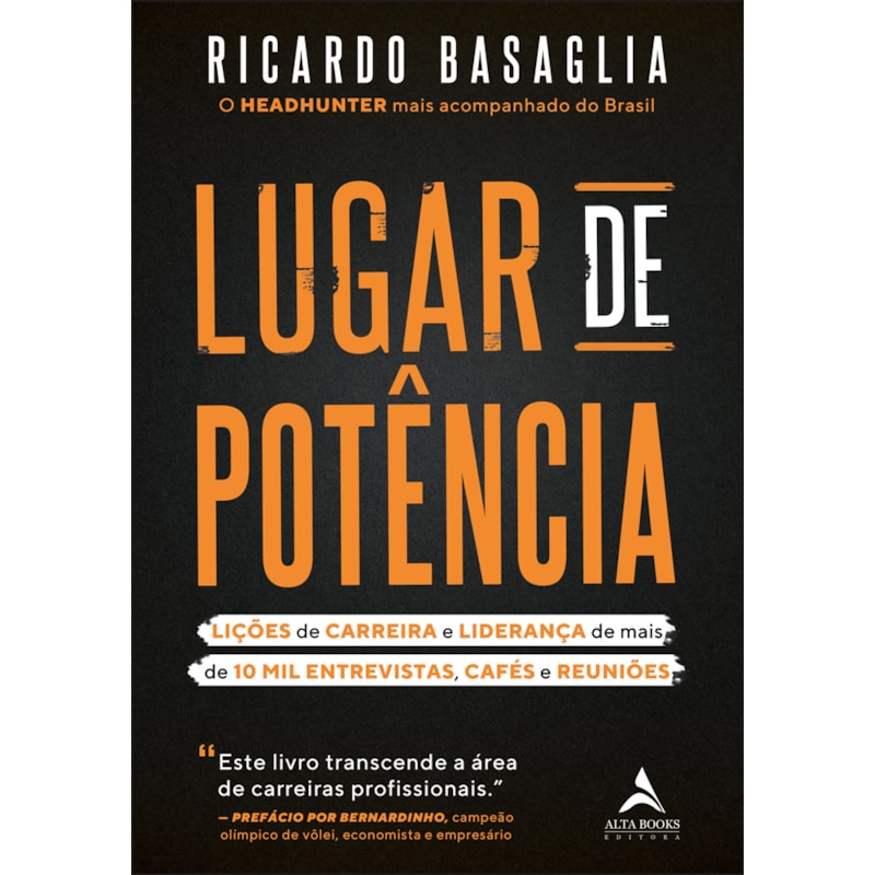 Lugar de Potência: Lições de carreira e liderança de mais de 10 mil entrevistas, cafés e reuniões