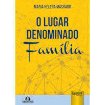 LUGAR DENOMINADO FAMÍLIA, O - SEMEANDO LIVROS